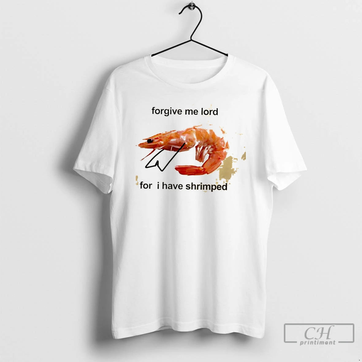 Classic Forgive Me Lord For I Have Shrimped