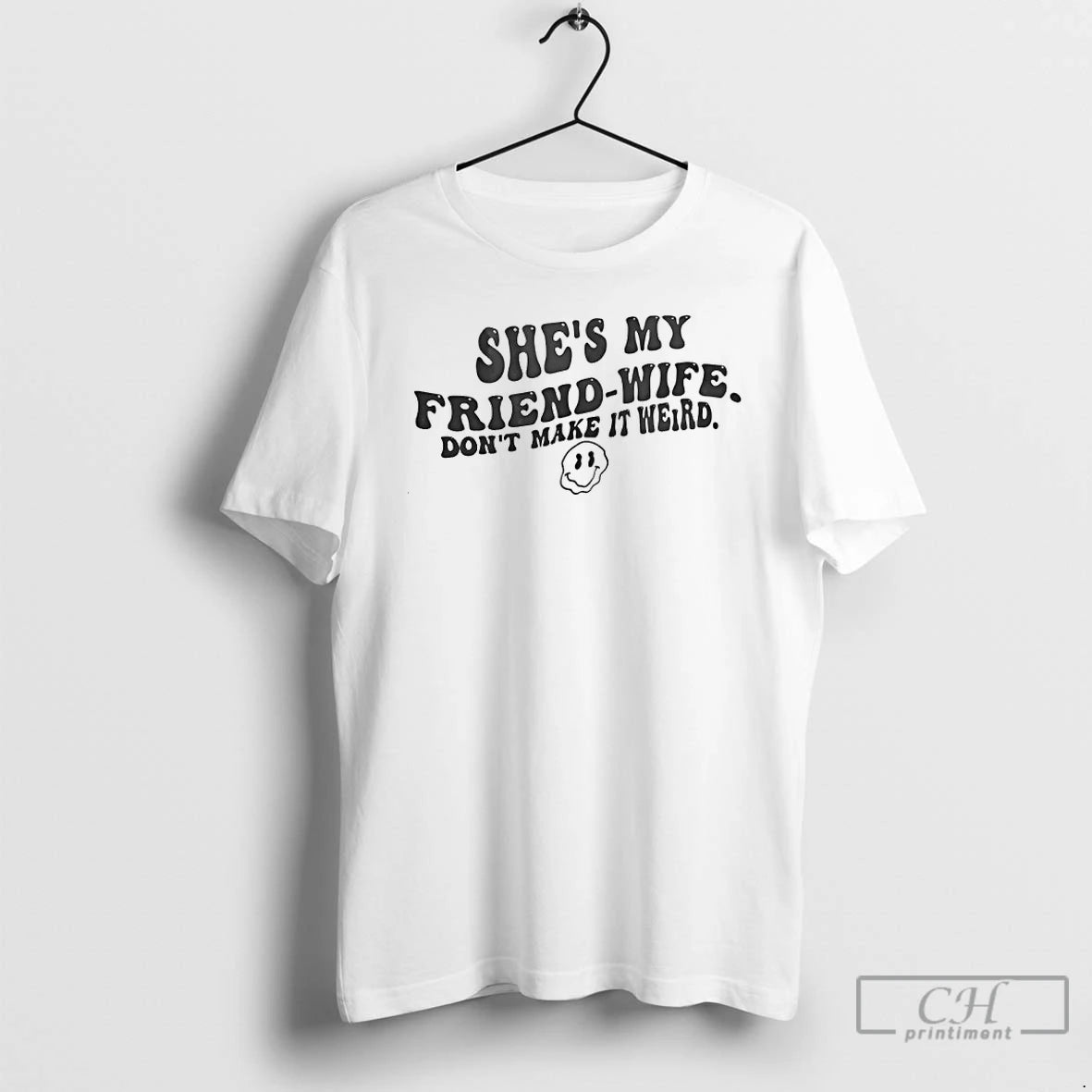 Premium Shes My Friend Wife Dont Make It Weird Humor