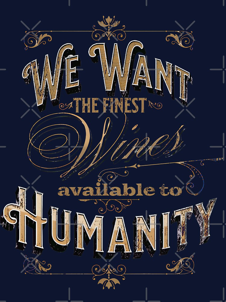We want the Finest Wines! Withnail & I quote by Ximoc