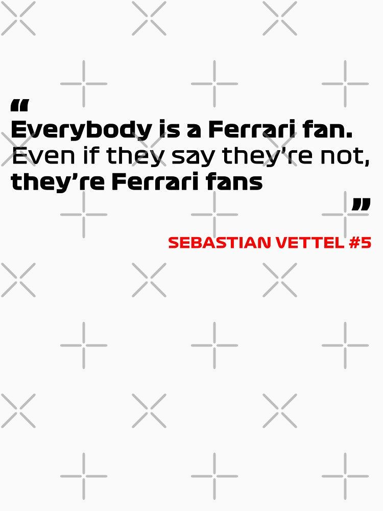 Everybody is a Ferrari fan #3 - Sebastian Vettel #5 by andreanastasio