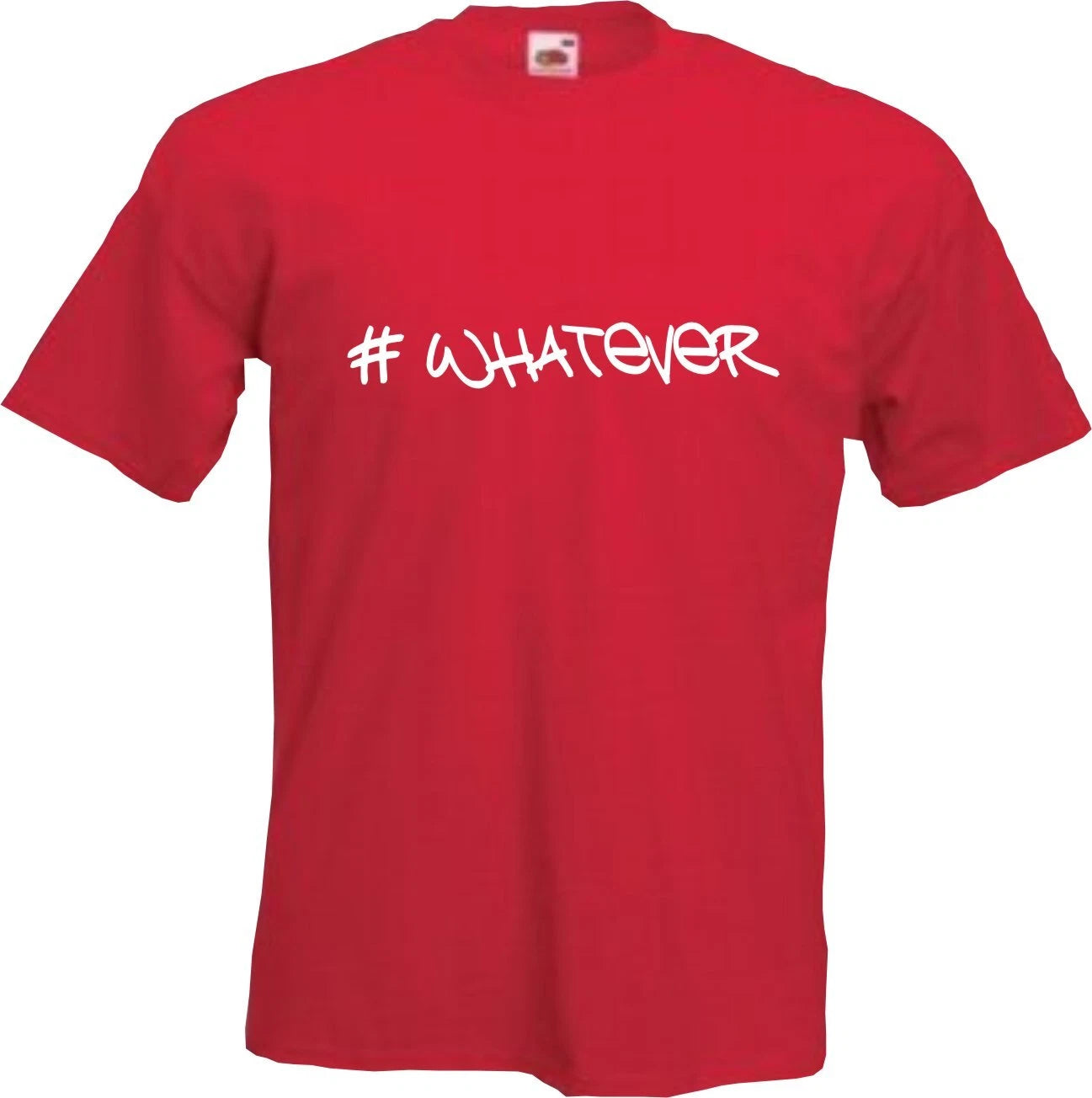 #WHATEVER - FUNNY SLOGAN Mens Womens Kids T-Shirt