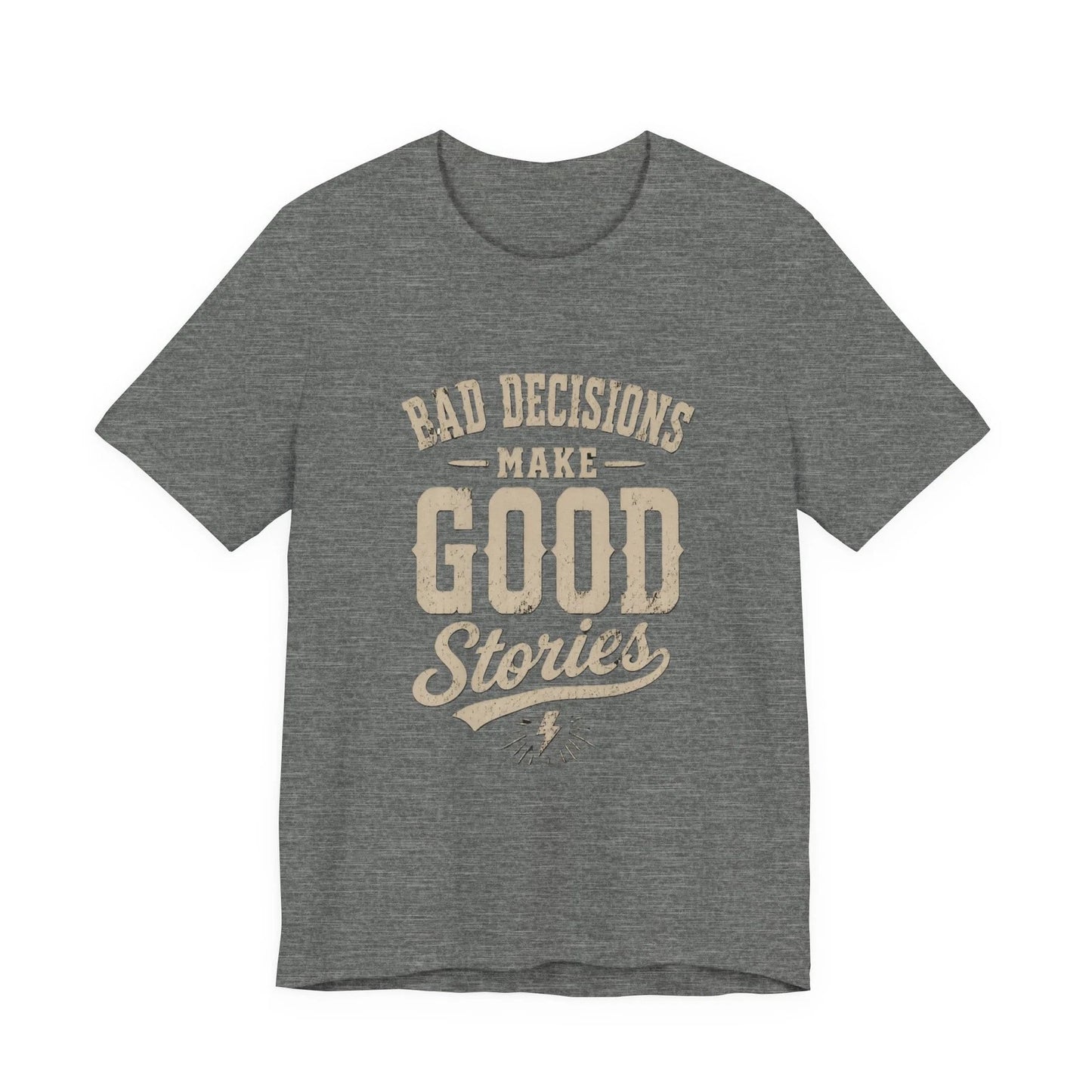 Bad Decisions Make Good Stories T-Shirt | Vintage Quote Tee