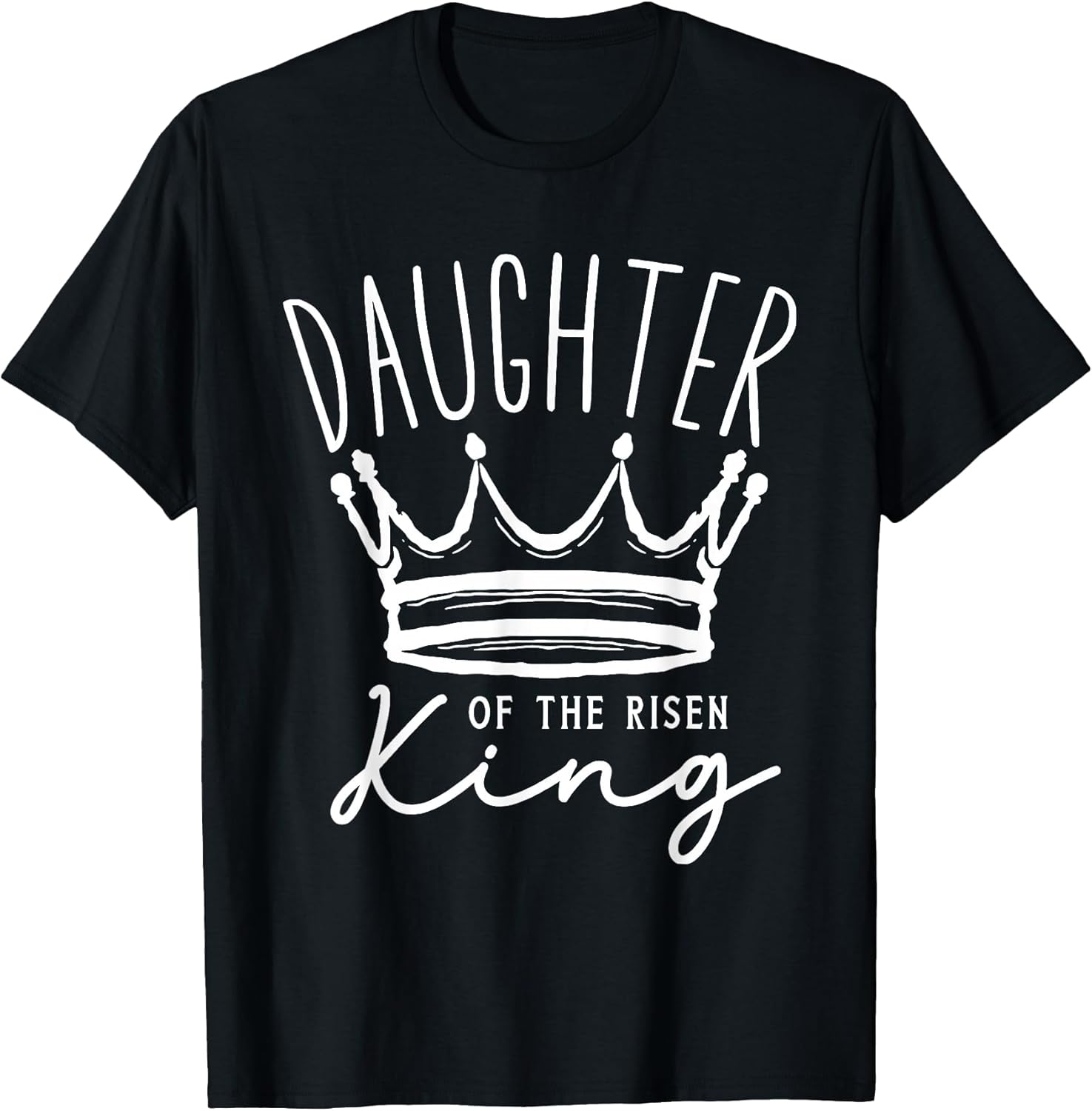 Daughter Of The Risen King Christian Faith Tee