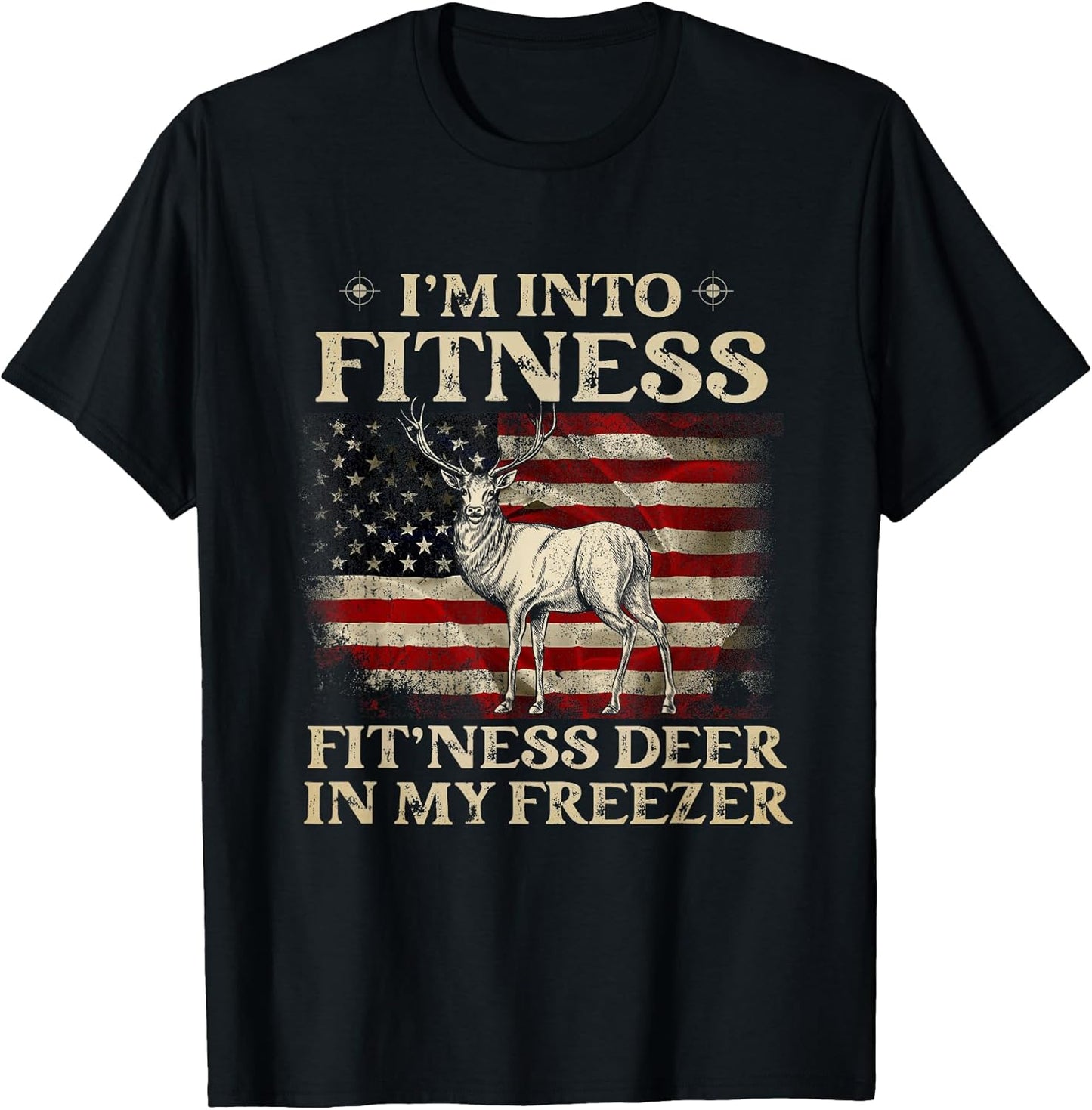 I'm Into Fitness Fit'ness Deer In My Freezer