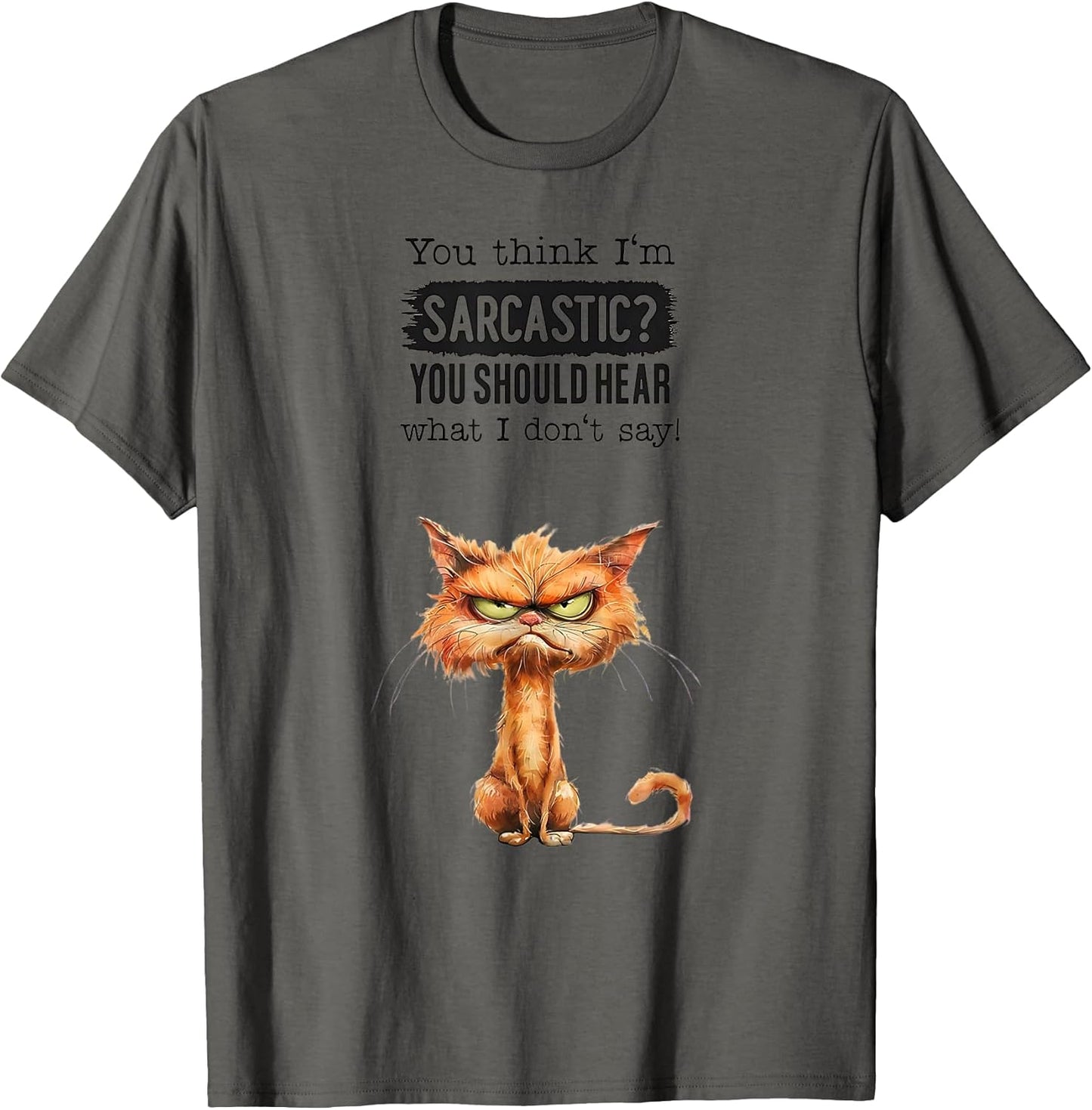 Funny Sarcastic Cat Friends Funny Quotes Tee