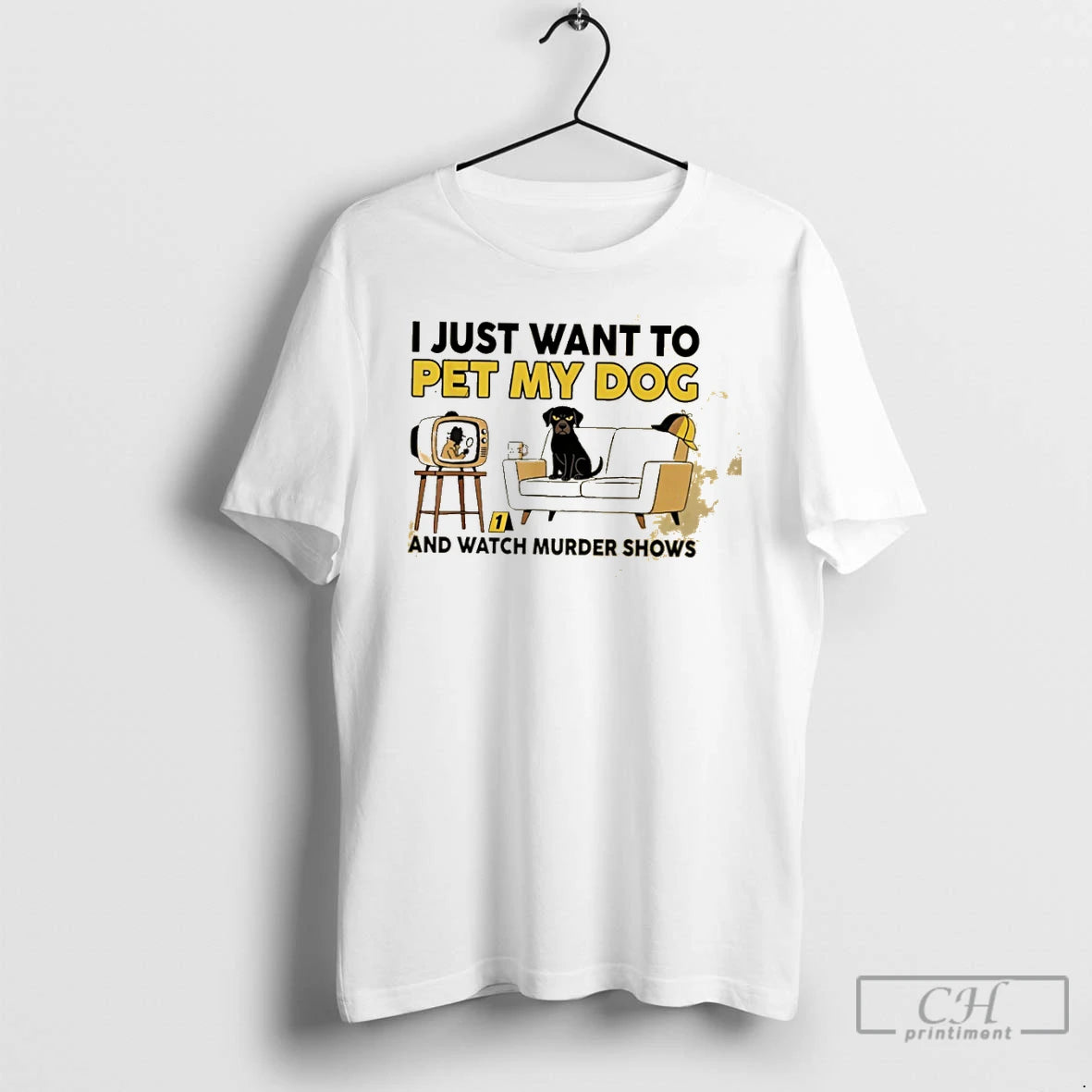 Classic I Just Want To Pet My Dog And Watch Murder Shows T Shirts Sweater