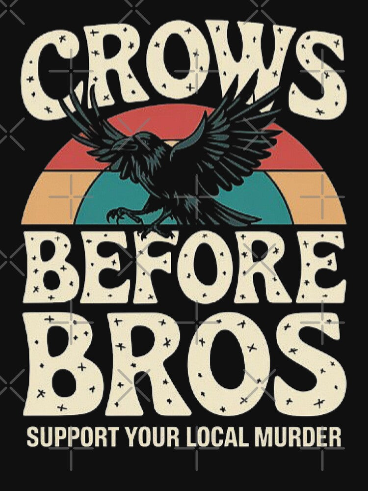 Crows Before Bros - Quirky Crow Art for Bird Lovers by love3617