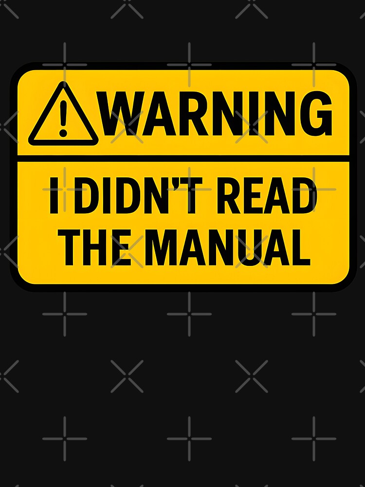 Warning I didn't read the manual by e-monsterz