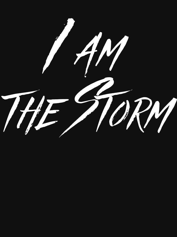 I Am The Storm Design by lifestacker