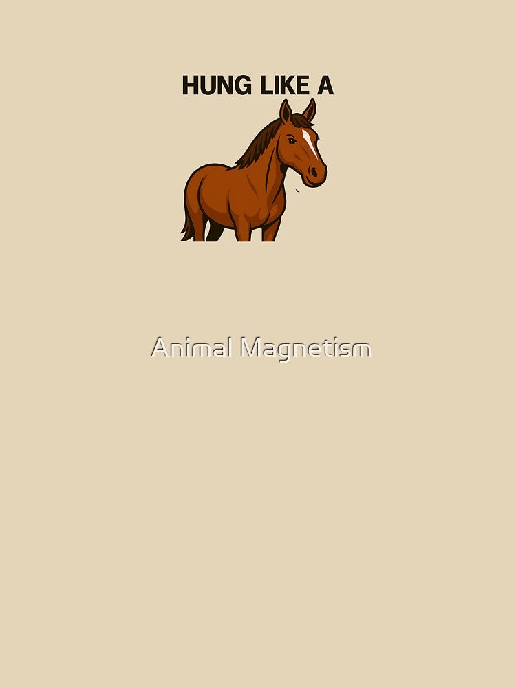 Hung like a Horse by Animal Magnetism