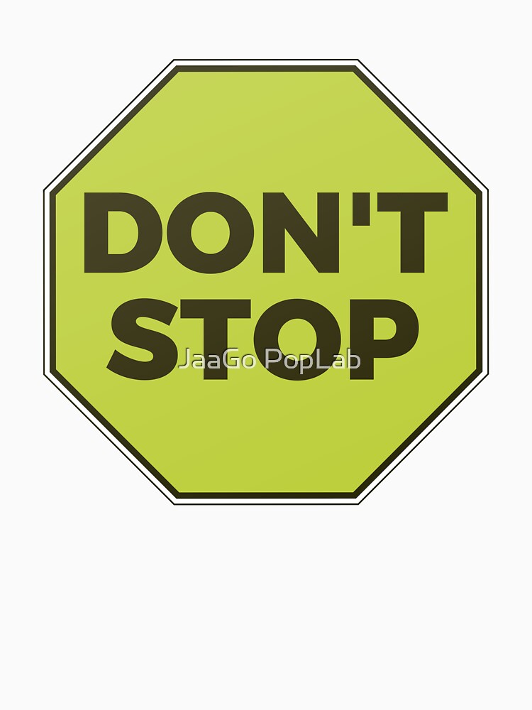 Don't Stop Motivational Quote Typography by JaaGo PopLab