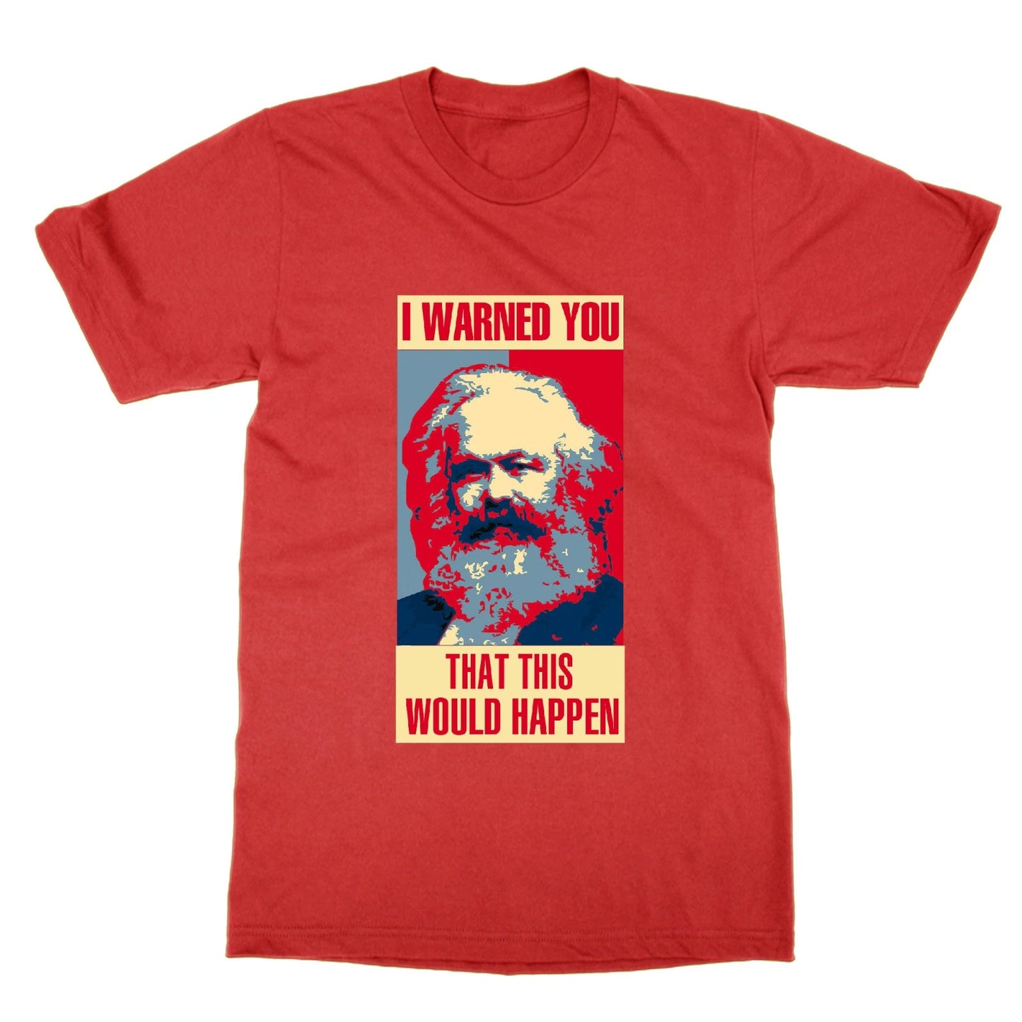 I Warned You This Would Happen Karl Marx t-shirt communist meme