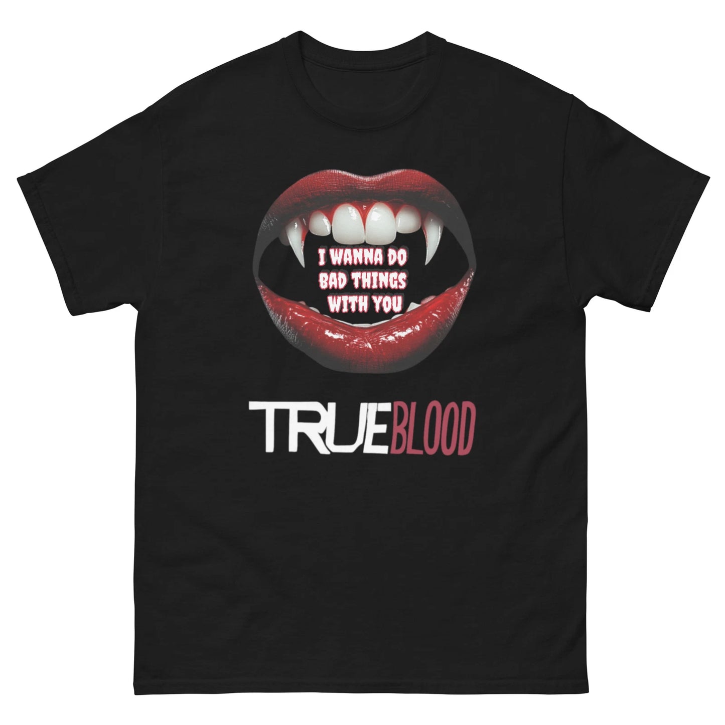 True Blood Tee, I wanna do bad things with you, Vampire Fangs True Blood Tshirt