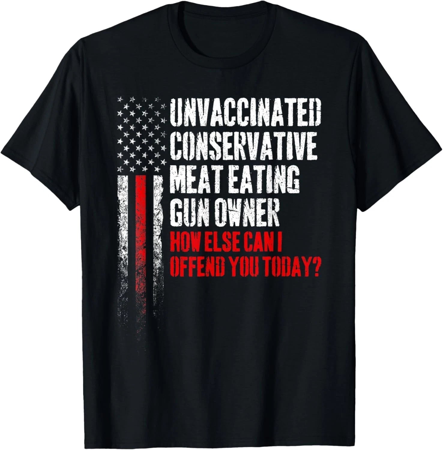 Unvaccinated Conservative Meat Eating Gun Funny Gift Unisex T-Shirt