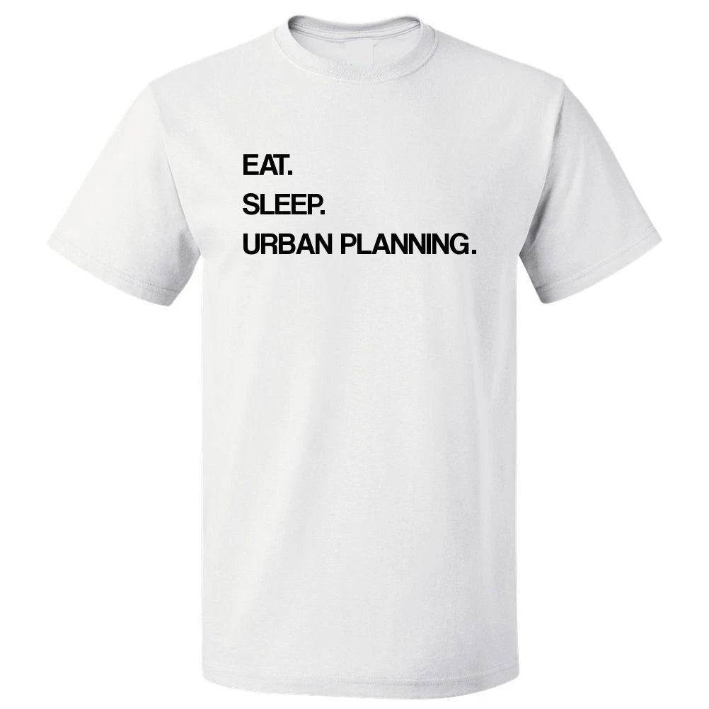 Eat Sleep Urban Planning T shirt Tee