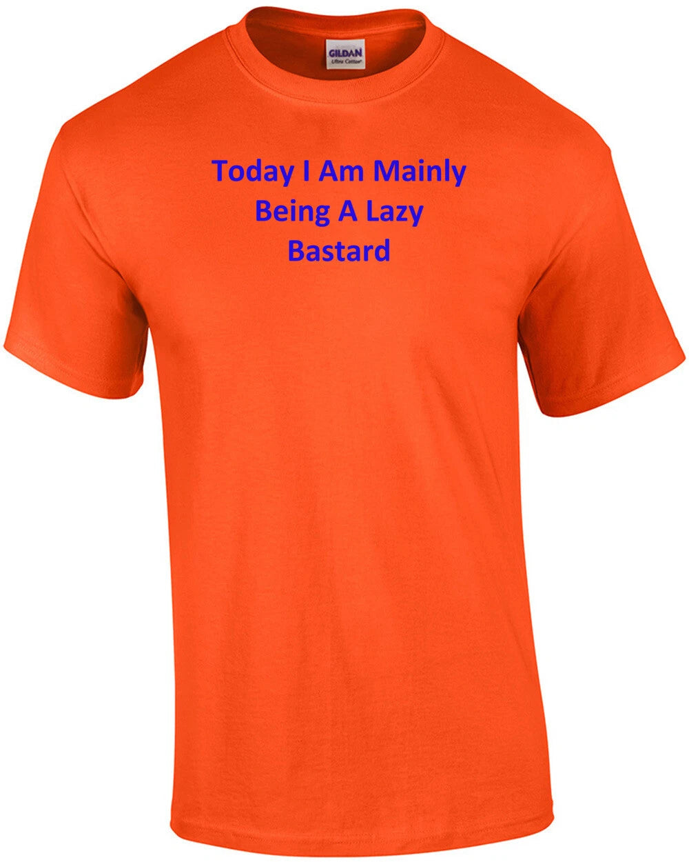 Today I Am Mainly Being A Lazy Bastard Shirt