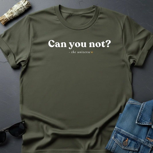 "Can You Not?" Minimalist Sarcastic T-Shirt | Cosmic