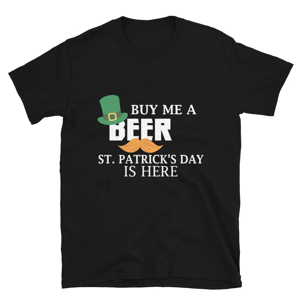 Happy St.Patricks Day Buy Me A Beer Unisex T-Shirt