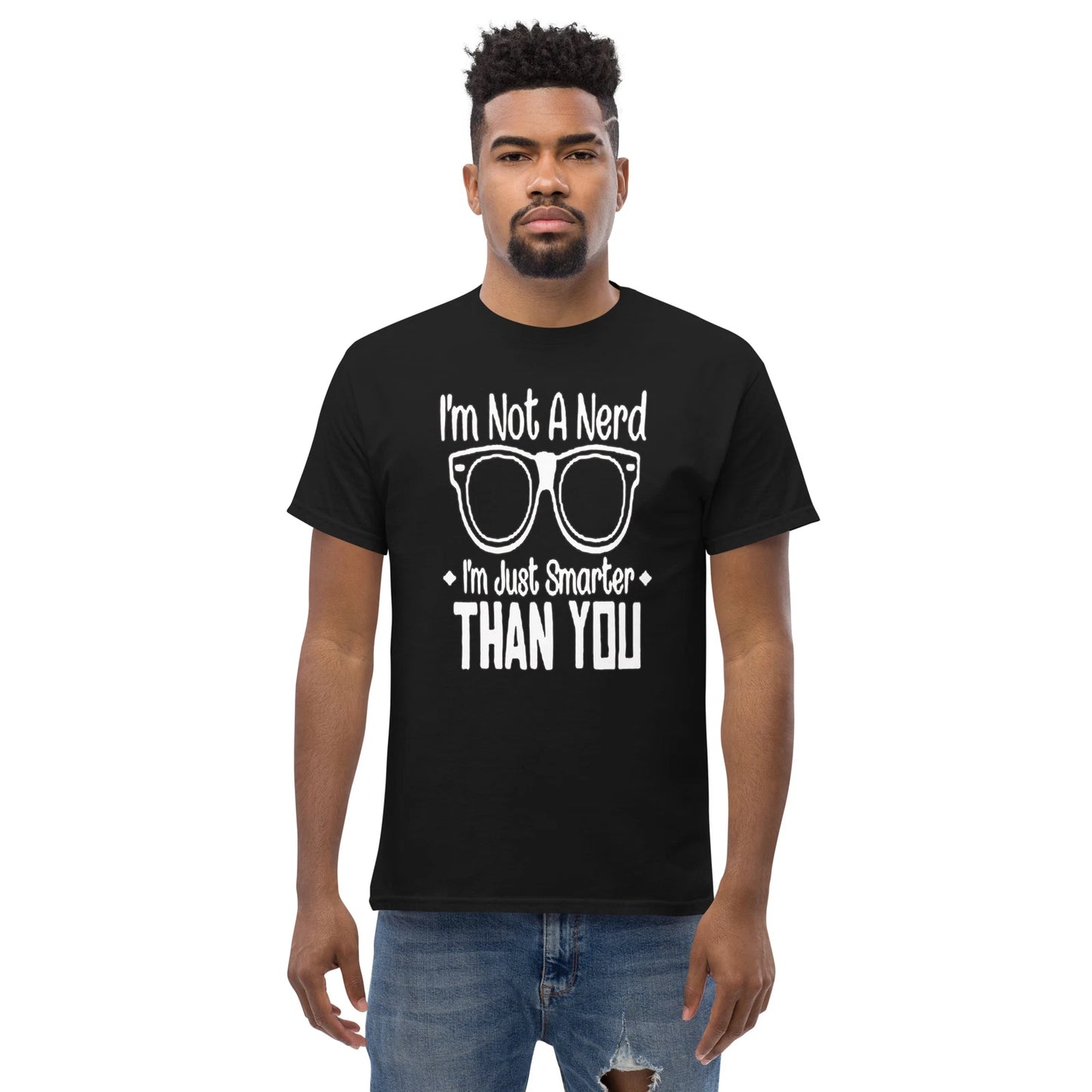I AM NOT A NERD FUNNY GRAPHIC T SHIRT TRENDY STYLE Men's classic tee