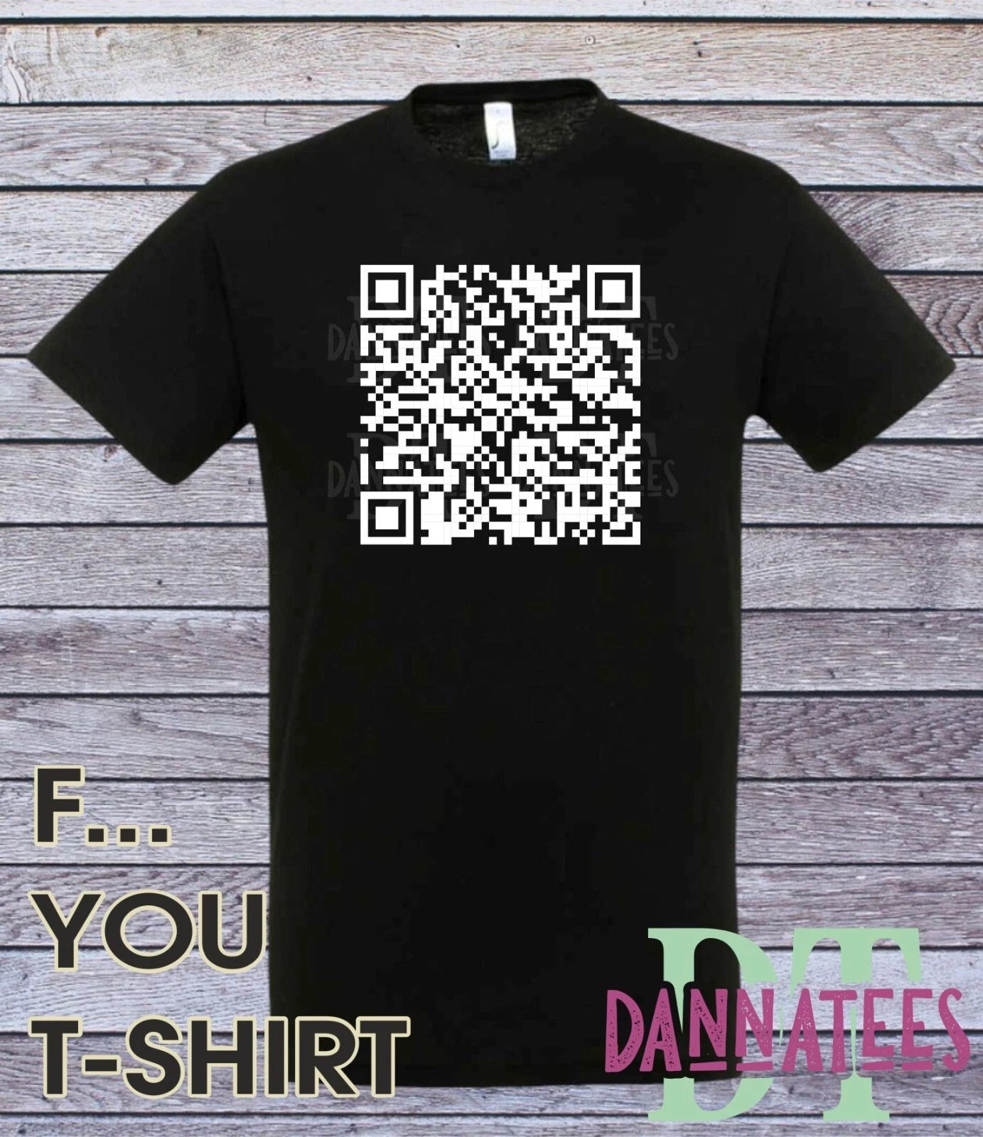 FCK.. YOU T-shirt QR Code  Custom Printed T-Shirt  scan the QR code